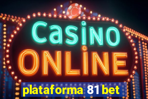 plataforma 81 bet